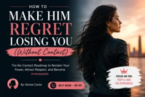How to Make Him Regret Losing You (Without Contact)